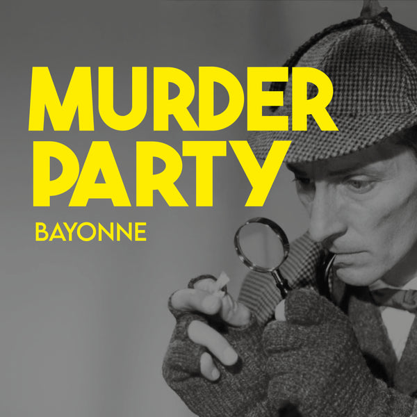Murder Party Bayonne
